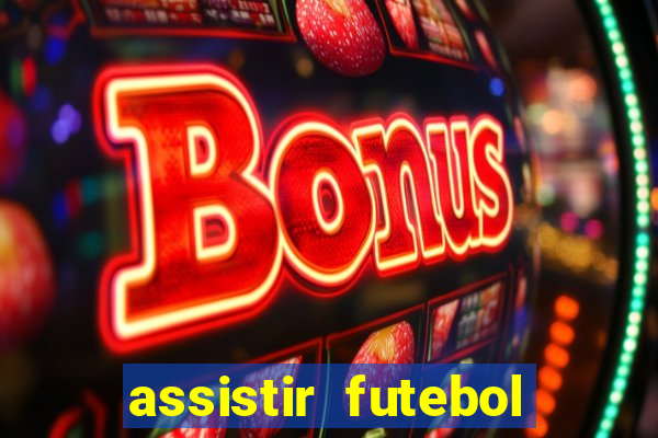 assistir futebol gratis sem travar